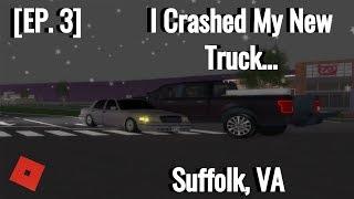 Suffolk Roleplay Series [EP. 1]: I Crashed My New Truck..