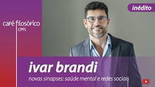 Novas sinapses: saúde mental e redes sociais, com Ivar Brandi, neurologista #aovivo
