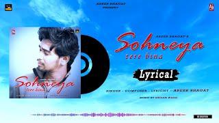 Sohneya Tere Bina - Official Lyrical Video | Abeer Bhagat | New Romantic Song | New Hindi Song 2024