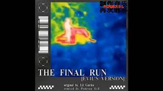 LIL GURKO - The Final Run [EVIL'S VERSION]