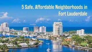 5 Safe, Affordable Neighborhoods in Fort Lauderdale