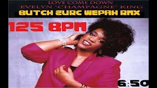 LOVE COME DOWN - EVELYN "CHAMPAGNE" KING (BUTCH ZURC WEPAH RMX) - 125.00 BPM