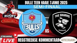 Bulls vs Sharks URC Semi-Final 2025 Live Commentary