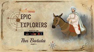 Epic Explorers - Ibn Batuta (Part 1) | Full Episode | World Explorers | EPIC Digital Originals