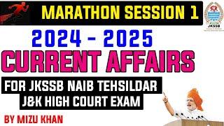 CURRENT AFFAIRS 2024 2025 FOR | JKSSB NAIB TEHSILDAR | J& K HIGH COURT JUNIOR ASSISTANT EXAM .
