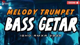 MELODY TRUMPET  BASS GETAR - IGHO RMXR 2025 