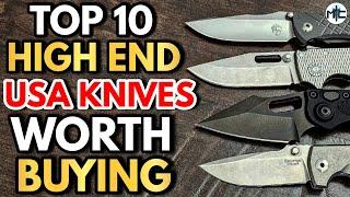 The TOP 10 High End USA Made Folding Knives ACTUALLY Worth Buying