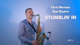 Chris Norman & Suzi Quatro - Stumblin' In (Saxophone Cover by JK Sax)