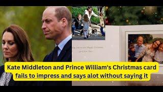 Kate Middleton and Prince William's Christmas card fails to impress and says alot without saying it