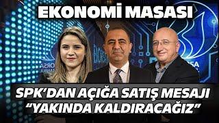 SPK Başkanı Gönül’den Açığa Satış Mesajı: Yasağı Yakında Kaldıracağız! | Ekonomi Masası | 27 Kasım