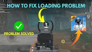 LOADING PROBLEM IN PUBG MOBILE LITE