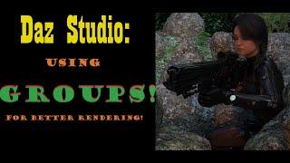 Daz Studio: Using Groups for Better Rendering!