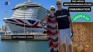 P&O Arvia Mediterranean Cruise .... Embarkation ,Green & Co