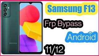 Samsung F13 Android 11/12 Frp Bypass|SM-E135F Unlock