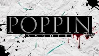 Smooth - Poppin Remix