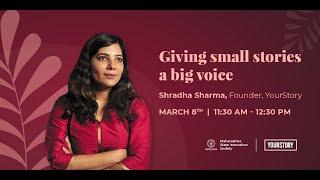 Giving small stories a big voice by Shradha Sharma