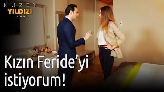 Kuzey Yıldızı İlk Aşk | Kızın Feride'yi İstiyorum!