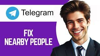 How to FIX People Nearby Problem in Telegram