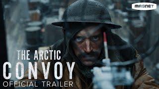 The Arctic Convoy - Official Trailer | In Theaters and Digital July 26