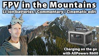 FPV Drones & Capturing Cinematic Footage in the Mountains