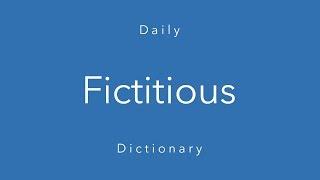 Fictitious (Daily Dictionary)