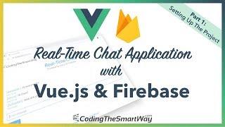 Building A Real-Time Chat Application With Vue.js and Firebase - Part 1