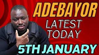 ADEBAYOR LATEST TODAY 5th JANUARY