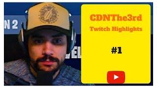 CDNThe3rd Twitch Highlights #1