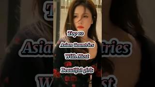 Top 10 Asian Countries With Most Beautiful Girls #viral #korea #turkey