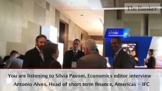 Antonio Alves, Head of short term finance, Americas - IFC - View from Felaban 2012