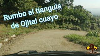 RUMBO AL TIANGUIS DE OJITAL CUAYO 2023.