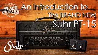 *Almost* 15 Minutes with the BRAND NEW PT-15. An Introduction to... Suhr PT-15