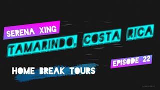 Home Break Tours: Serena Xing, Tamarindo Costa Rica