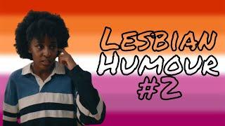 lesbian humour #2 || happy lesbian visibility week/day!