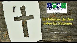 El Gobierno de Dios sobre las Naciones / Vida Abundante Iglesia Cristiana /Culto Dominical
