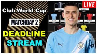 Club World Cup Fantasy Matchday 2: DEADLINE STREAM | CWC 2025 Fantasy Football Tips
