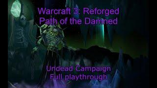 Warcraft 3 Reforged - Undead Campaign - Full playthrough - Hard difficulty (no commentary)