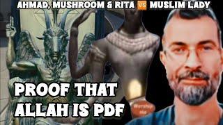 Ahmad, Mushroom & Rita  Muslim Lady - Proof That Allah is PDF |Hot Debate