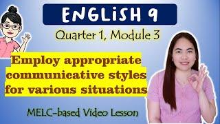 COMMUNICATIVE STYLES || GRADE 9|| MELC-based VIDEO LESSON | QUARTER 1| MODULE 3