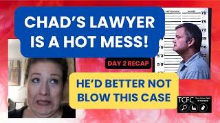 Chad's Lawyer Is a Hot Mess! He'd Better Not Blow This Case.