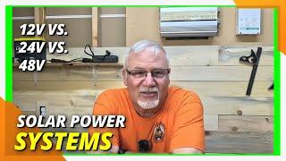 12 volts VS. 24 volts VS. 48 volts for Off-grid Solar Power Systems