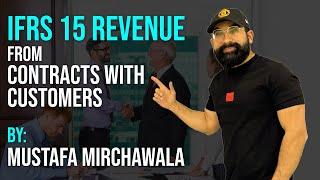 Master IFRS 15 Revenue from contracts with customers| Mustafa Mirchawala