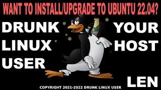 WANT TO INSTALL/UPGRADE TO UBUNTU 22.04?