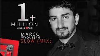 Marco Bet Yousiph - Slow (Mix)