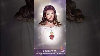 PRAYER TO THE MOST SACRED HEART OF JESUS