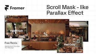 Scroll Mask-like Parallax Effect using Framer | Free Remix