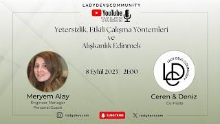 Meryem Alay ile Söyleşi: Yetersizlik, Alışkanlıklar ve Zaman Yönetimi