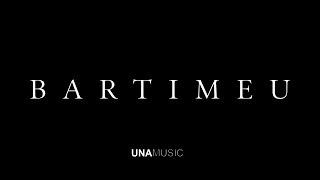 Bartimeu - UNA Music