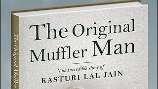 The Original Muffler Man | Living Biography of Shri Kasturi Lal Jain