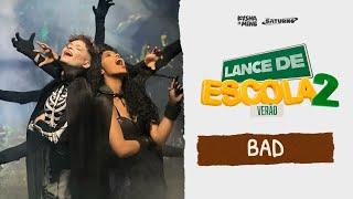 [LANCE DE ESCOLA VERÃO 08] Bad - Kysha e Mine, Stefan Baby, Evy